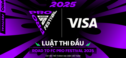 LUẬT VÀ THỂ THỨC THI ĐẤU – GIẢI ĐẤU ROAD TO FC PRO FESTIVAL 2025