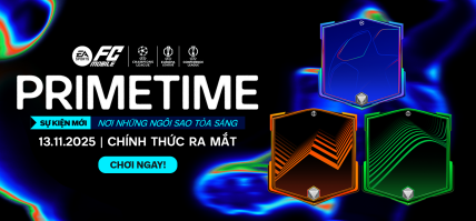 [MÙA THẺ MỚI] UEFA PRIMETIME – NƠI NHỮNG NGÔI SAO TỎA SÁNG
