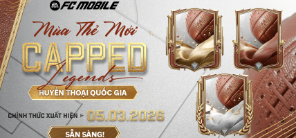 [MÙA THẺ MỚI] CAPPED LEGENDS – HUYỀN THOẠI QUỐC GIA TÁI XUẤT, SẴN SÀNG CHINH PHỤC MỌI HẠNG ĐẤU SIÊU SAO