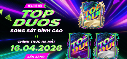 [MÙA THẺ MỚI] TOP DUOS – SONG SÁT ĐỈNH CAO