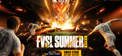 [SWISS STAGE] FVSL SUMMER 2026: BỨT PHÁ ĐOẠT NGÔI VƯƠNG