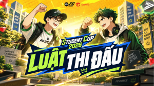 LUẬT VÀ THỂ THỨC THI ĐẤU – GIẢI ĐẤU STUDENT CUP 2026 – FC MOBILE VIỆT NAM