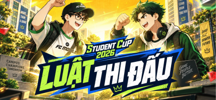LUẬT VÀ THỂ THỨC THI ĐẤU – GIẢI ĐẤU STUDENT CUP 2026 – FC MOBILE VIỆT NAM