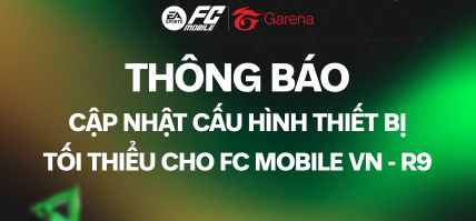 [THÔNG BÁO] CẬP NHẬT CẤU HÌNH THIẾT BỊ TỐI THIỂU CHO FC MOBILE VN