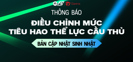 [THÔNG BÁO] ĐIỀU CHỈNH MỨC TIÊU HAO THỂ LỰC CẦU THỦ TRONG BẢN CẬP NHẬT SINH NHẬT 1 TUỔI